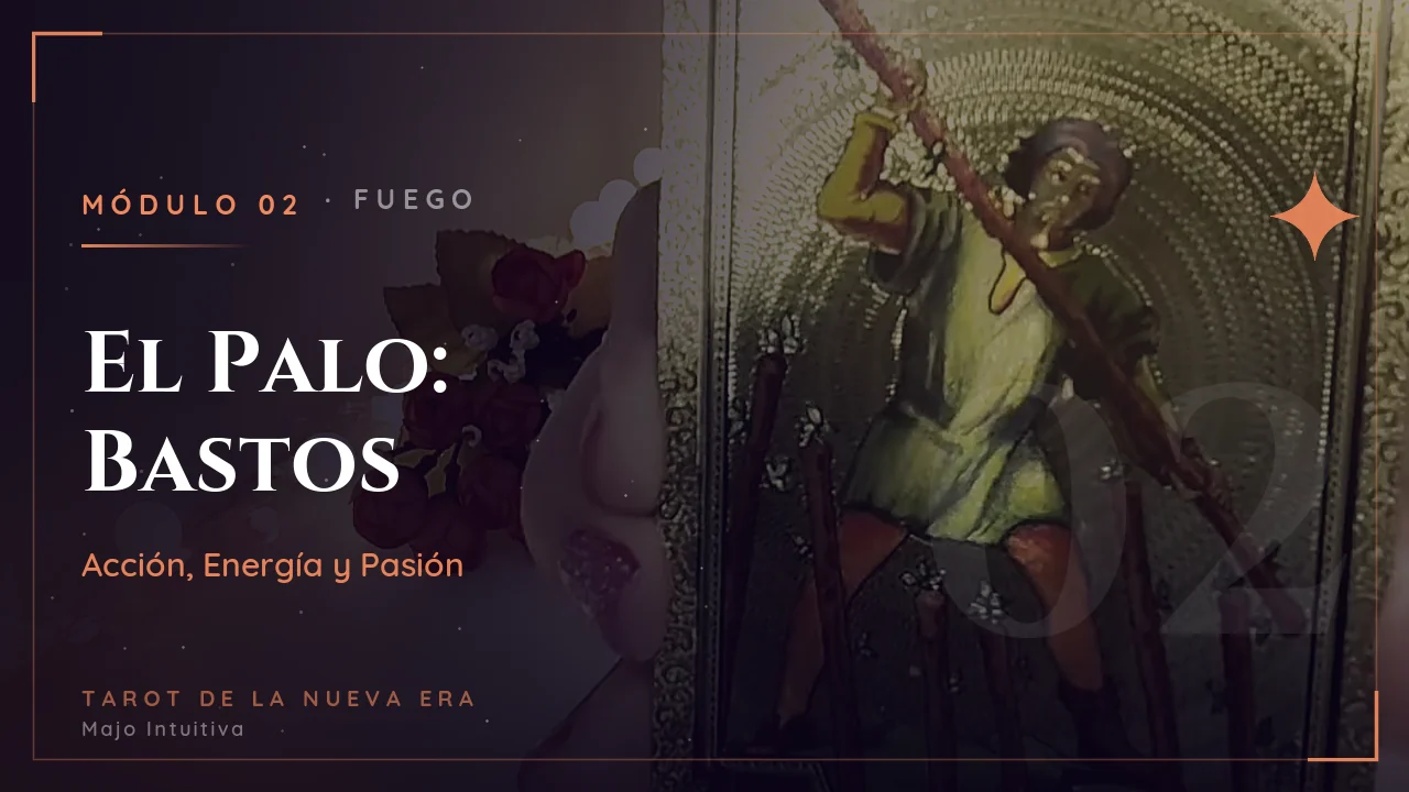 Módulo 2: El Palo: Bastos