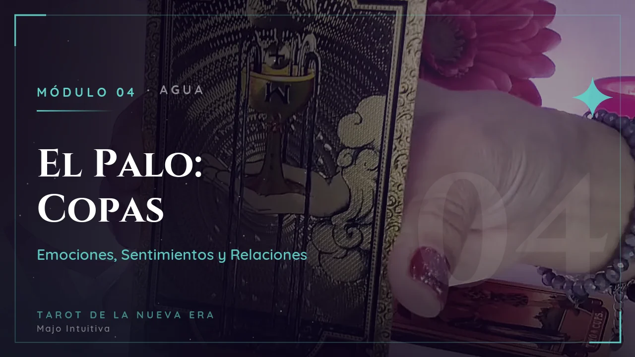 Módulo 4: El Palo: Copas